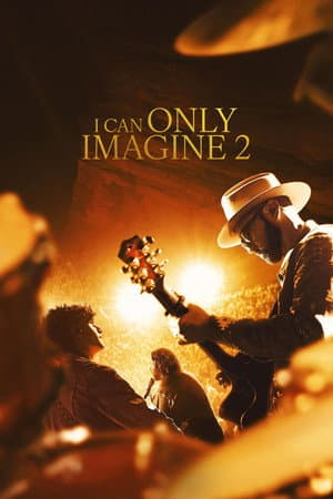 I Can Only Imagine 2 (2026) บทเพลงแห่งศรัทธา 2 ดูหนังออนไลน์ HD