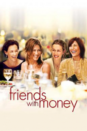 Friends with Money (2006) มิตรภาพของเรา...อย่าให้เงินมาเกี่ยว