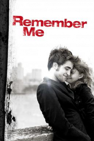 Remember Me (2010) จากนี้...มี เราตลอดไป