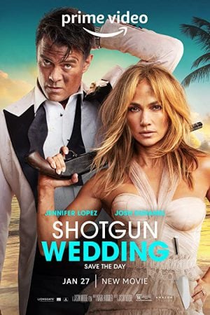 Shotgun Wedding (2022) ฝ่าวิวาห์ระห่ำ