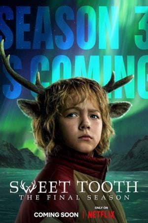 Sweet Tooth Season 3 (2024) สวีททูธ 3