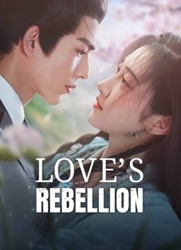 Love’s Rebellion (2024) เทพบุตรจุติมารัก