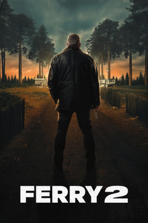 Ferry 2 (2024) แฟร์รี่ เจ้าพ่อผงาด 2