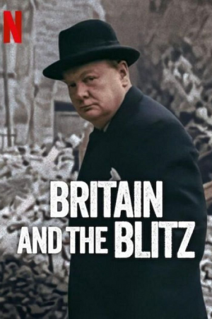 Britain and the Blitz (2025) ยุทธการเดอะบลิตซ์พิชิตอังกฤษ