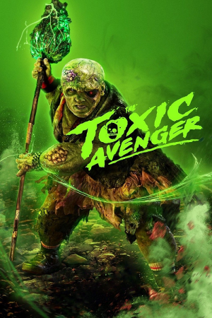 The Toxic Avenger Unrated (2025) ฮีโร่พันธุ์ท็อกซิก