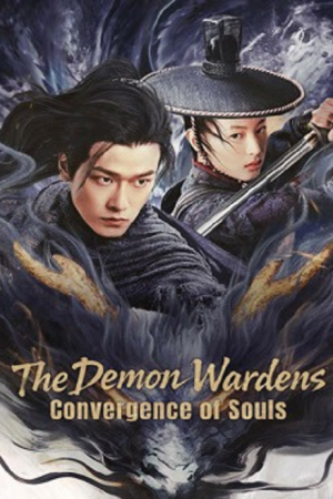 The Demon Wardens Convergence of Souls (2025) ตำนานปราบปีศาจ