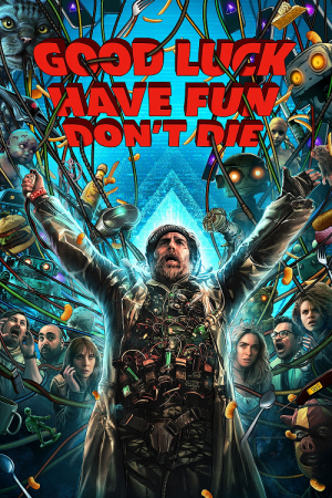 Good Luck Have Fun Don't Die (2025)